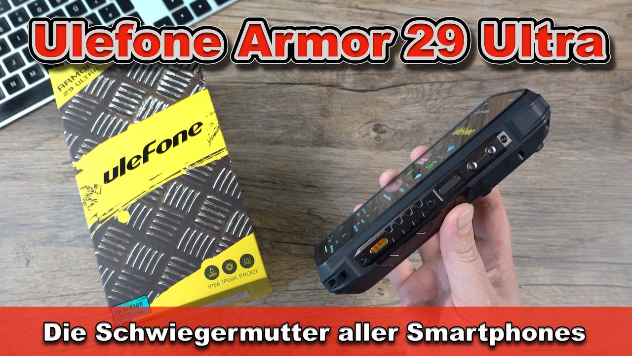 Ulefone Armor 29 Ultra – Extrem robust, ultraschnell & mit 8K-Kamera getestet!