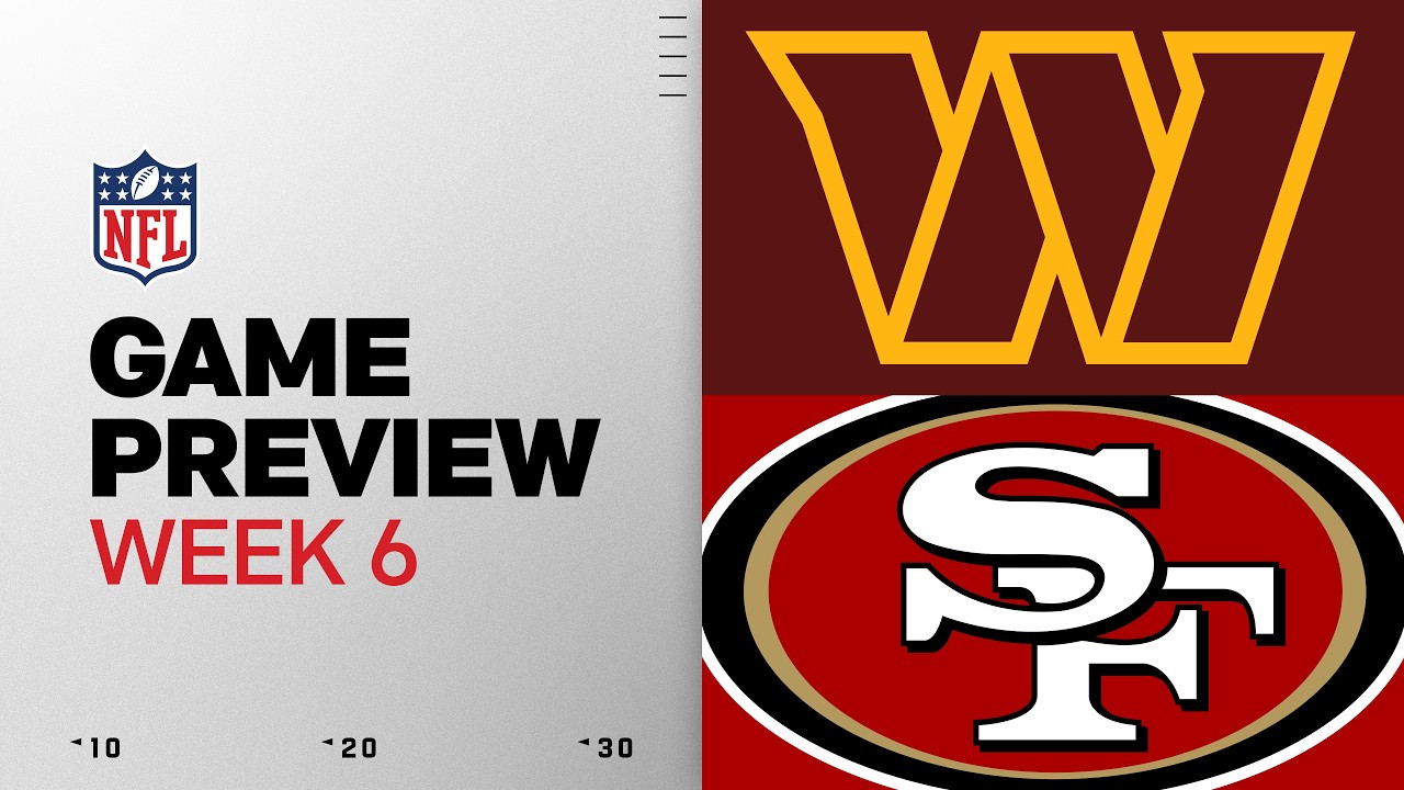 Washington Commanders vs San Francisco 49ers | 2026 Week 6 Game Preview