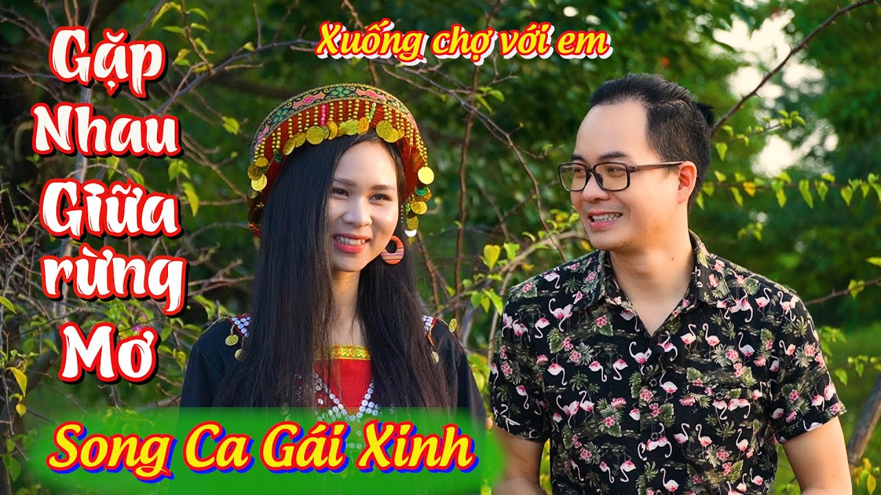 🔴 Gặp Nhau Giữa Rừng Mơ | Song Ca Vui  với Em Gái Bản Xinh | Hoàng Hà - Minh Thủy