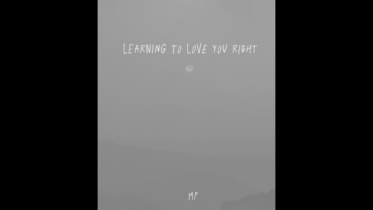 LEARNING TO LOVE YOU RIGHT