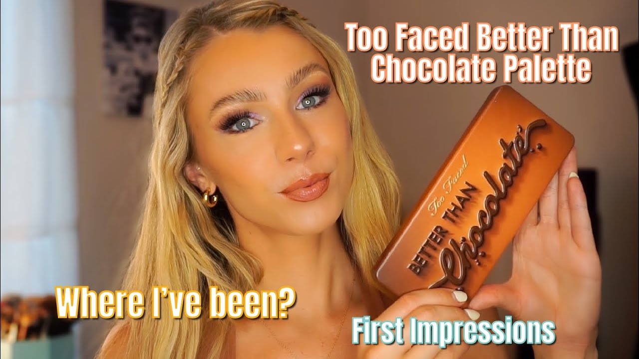 Where I've been? Trying the NEW Too Faced Better Than Chocolate Palette for the first time!