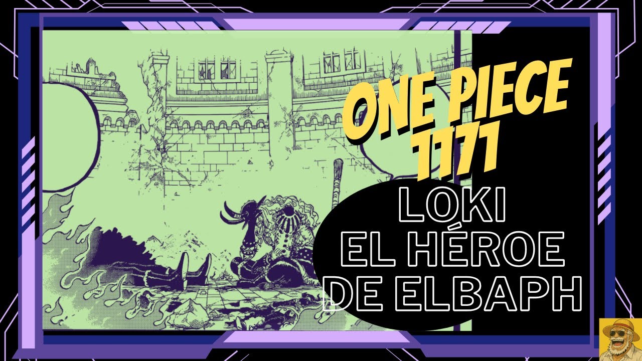 LOKI el HÉROE  de ELBAPH |One Piece 1171:  ANÁLISIS y OPINIÓN