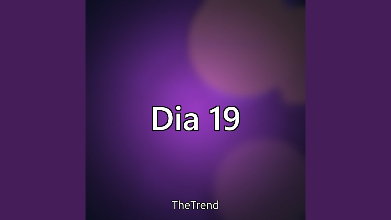 Dia 19