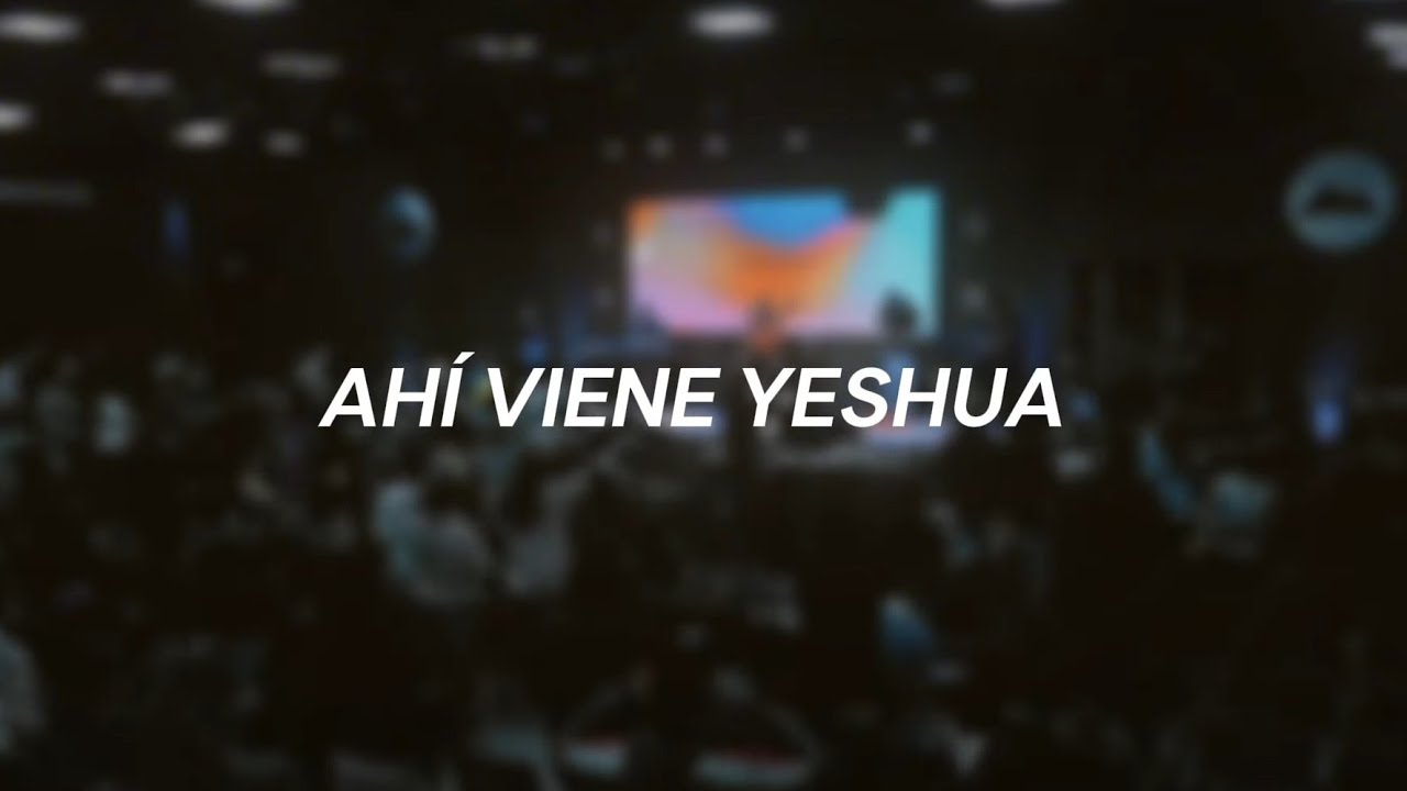 Habrá un día + Ahí viene Yeshua - Betania MiSion (Letra)