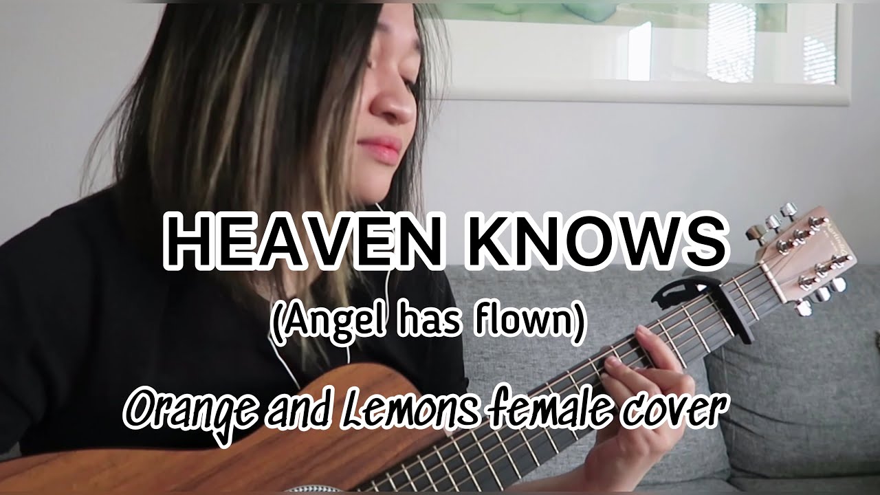 Heaven Knows (Angel has Flown) Orange and Lemons female cover