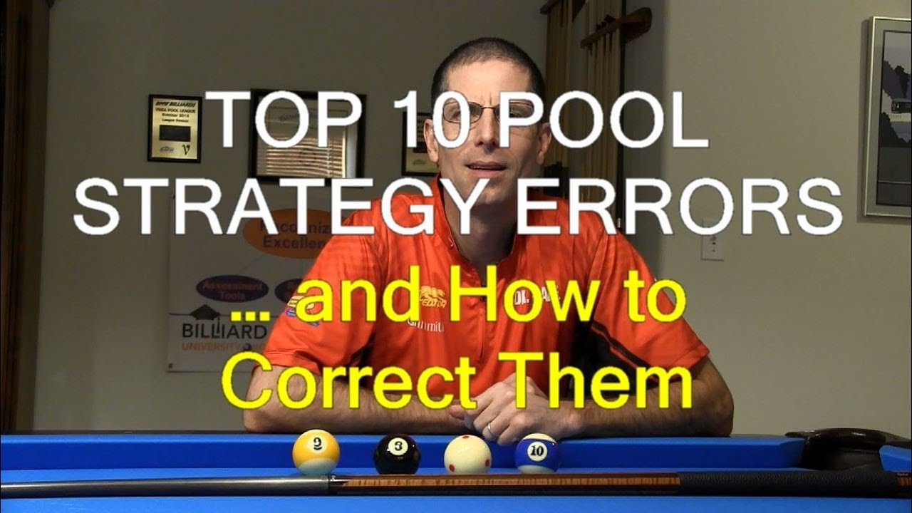 Top 10 POOL STRATEGY Errors Amateurs Make &hellip; and How to Prevent Them