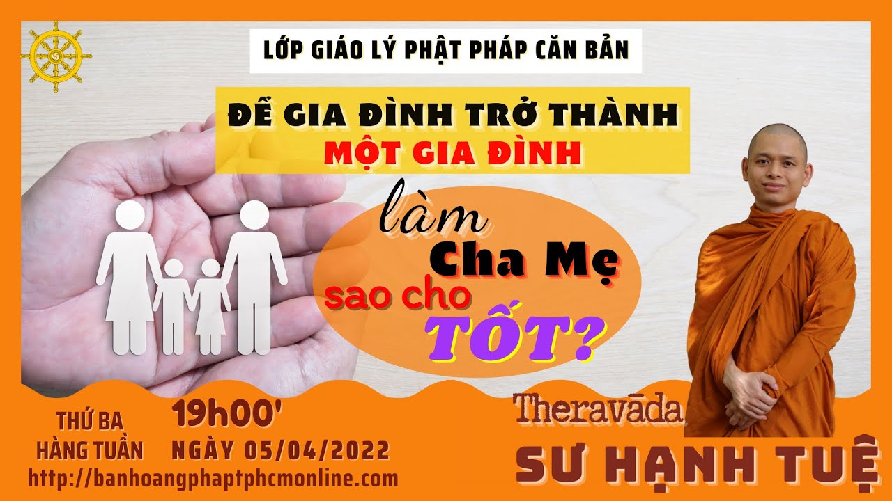 Để gia đình trở thành một gia đình - làm cha mẹ sao cho tốt | Sư Hạnh Tuệ