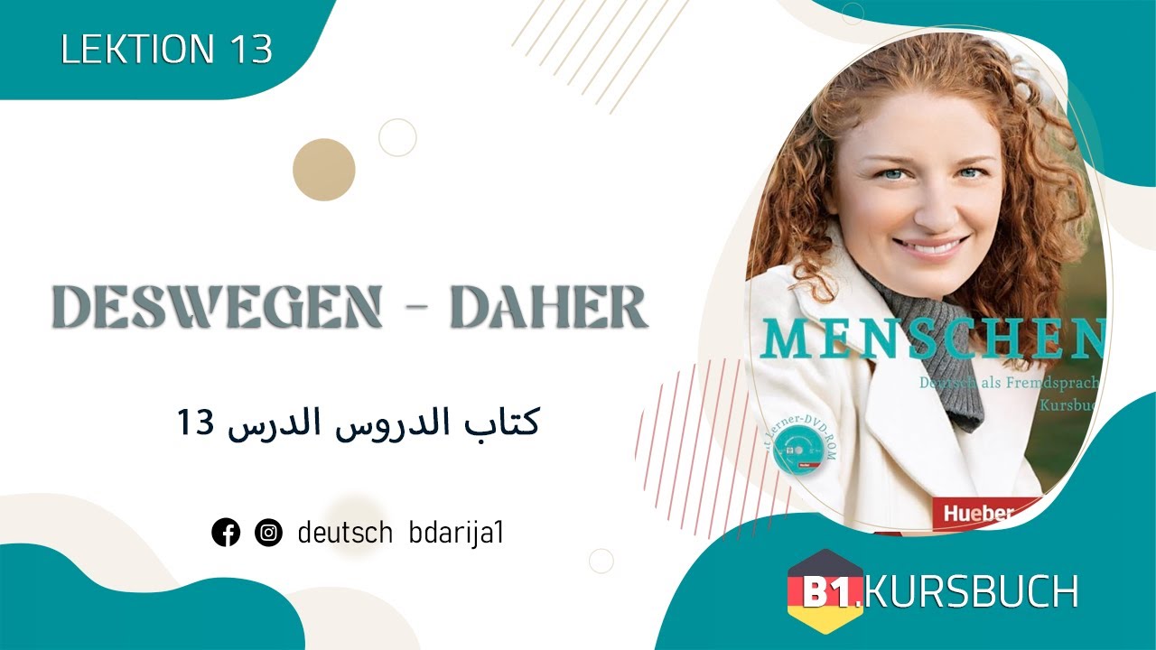B1.2 MENSCHEN | LEKTION 13 | KURSBUCH | DAHER - DESWEGEN - AUS DIESEM GRUND