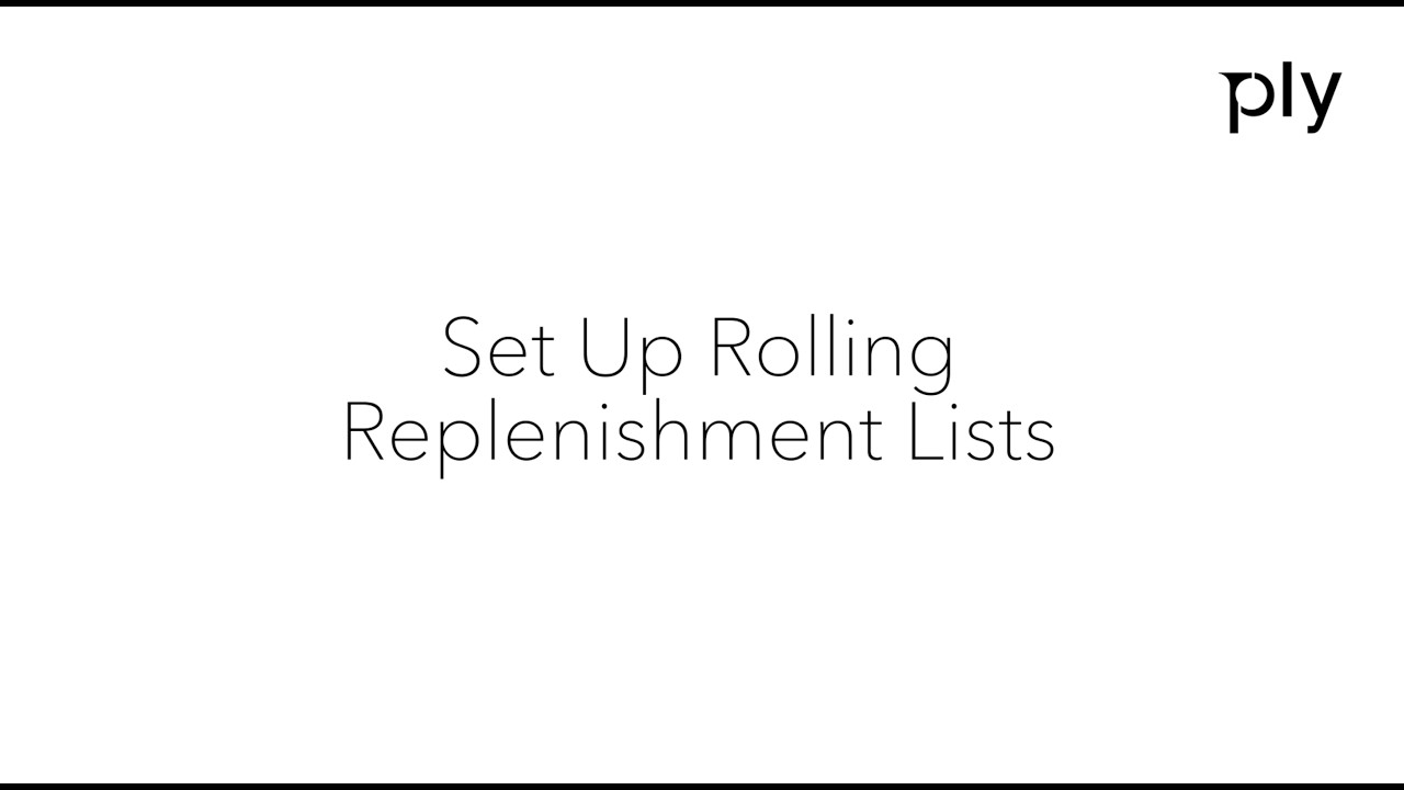 Set Up Rolling Replenishment Lists in Ply