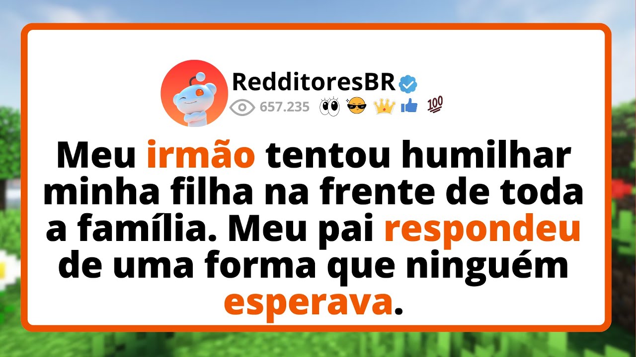 Meu IRMÃO tentou humilhar minha filha na FRENTE de toda a família. Meu pai RESPONDEU de uma forma...