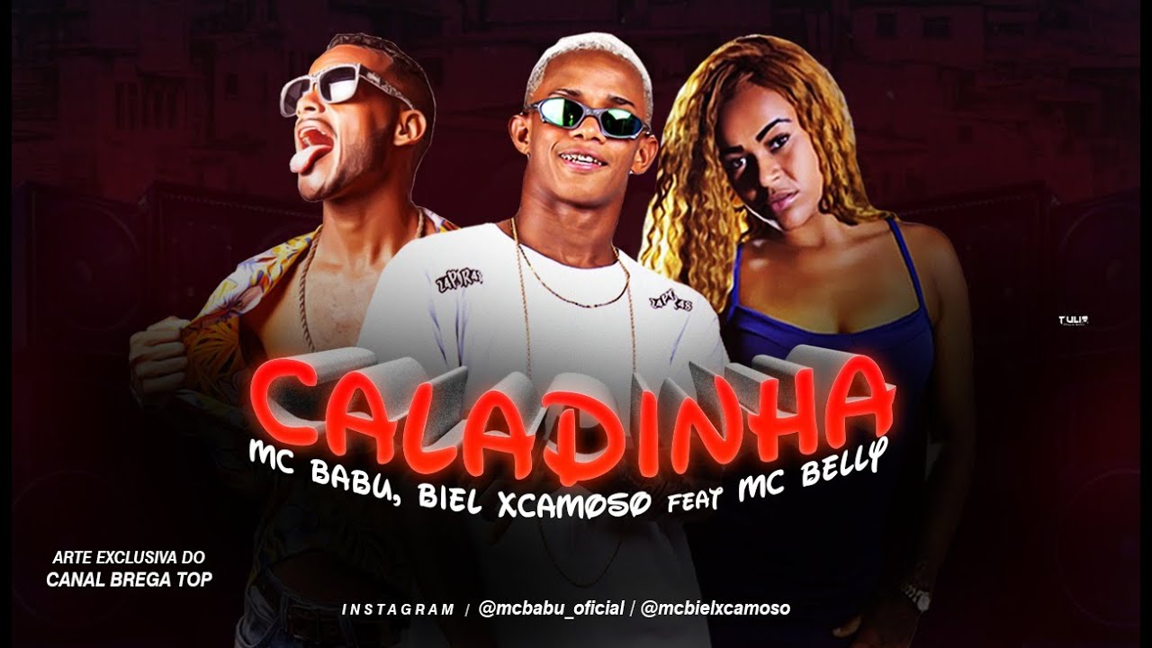 MC BABU, BIEL XCAMOSO Feat. MC BELLY - CALADINHA