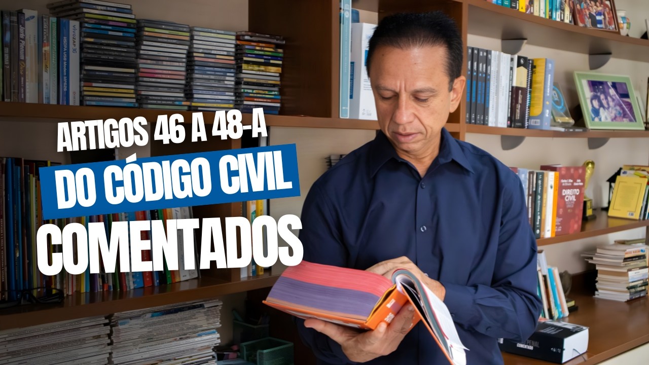 Código Civil Comentado | Arts. 46 a 48-A | Ato Constitutivo e Desconsideração da Pessoa Jurídica