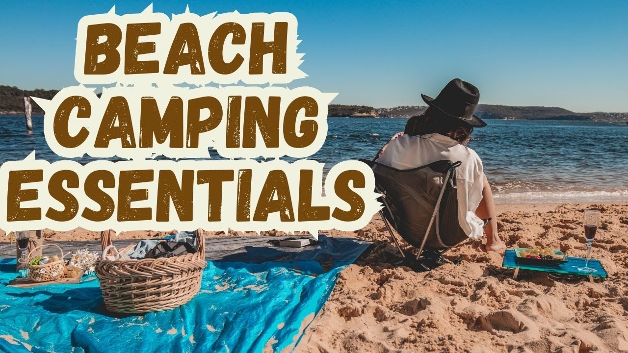 10 Beach Camping Essentials