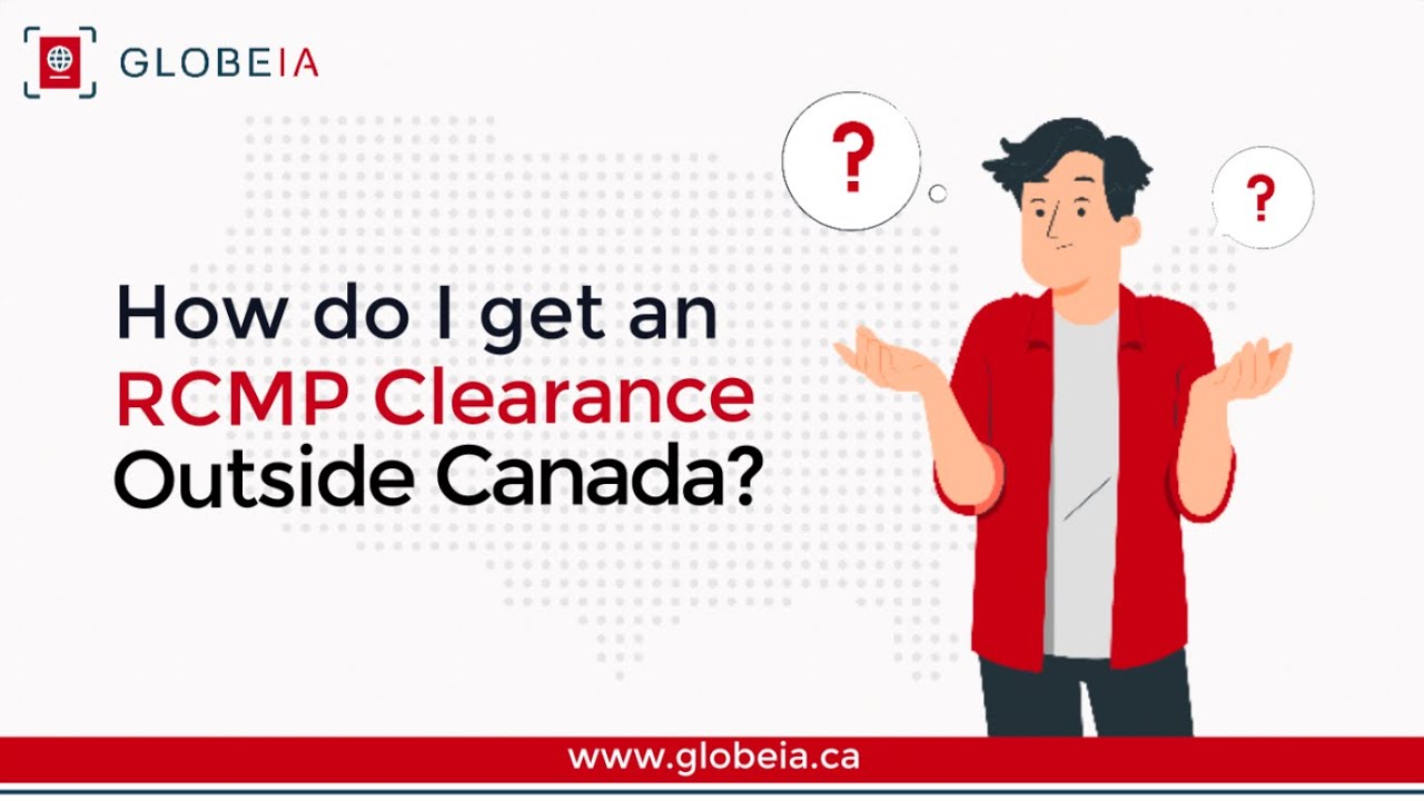 How do I get an RCMP clearance outside Canada? | Canada Immigration Tips | What You Need to Know