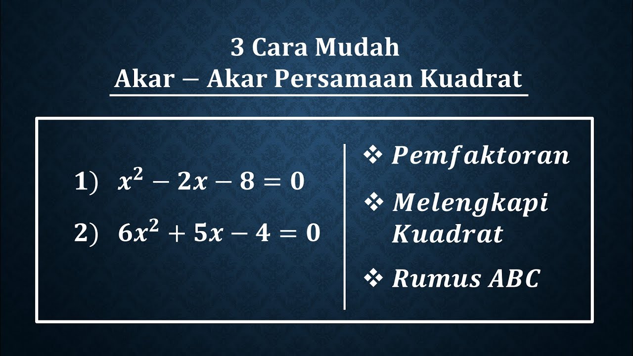3 Cara mudah akar akar persamaan kuadrat