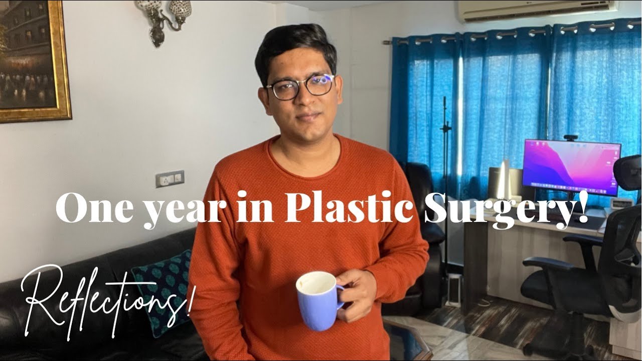 One Year in Plastic Surgery - Reflections!