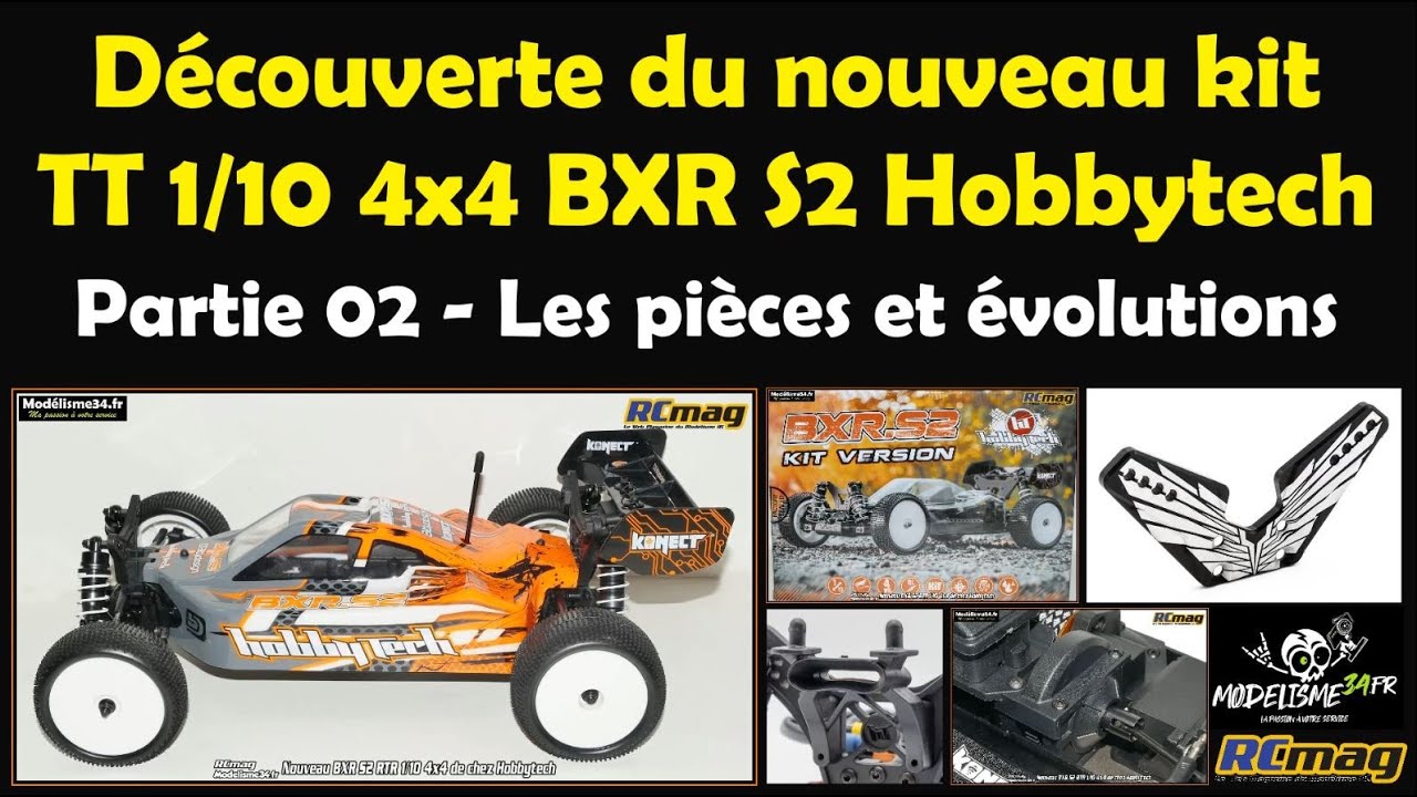 Découverte du nouveau kit TT 1/10 4x4 BXR S2 Hobbytech - Partie 02 les pièces et évolutions