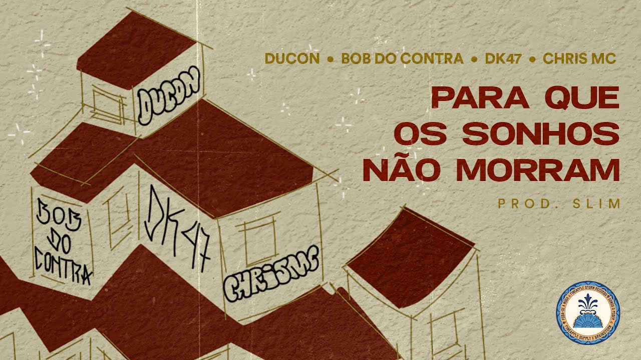 Para Que os Sonhos N&atilde;o Morram - Ducon, Bob do Contra, DK47, Chris Mc(VideoClipe Oficial)