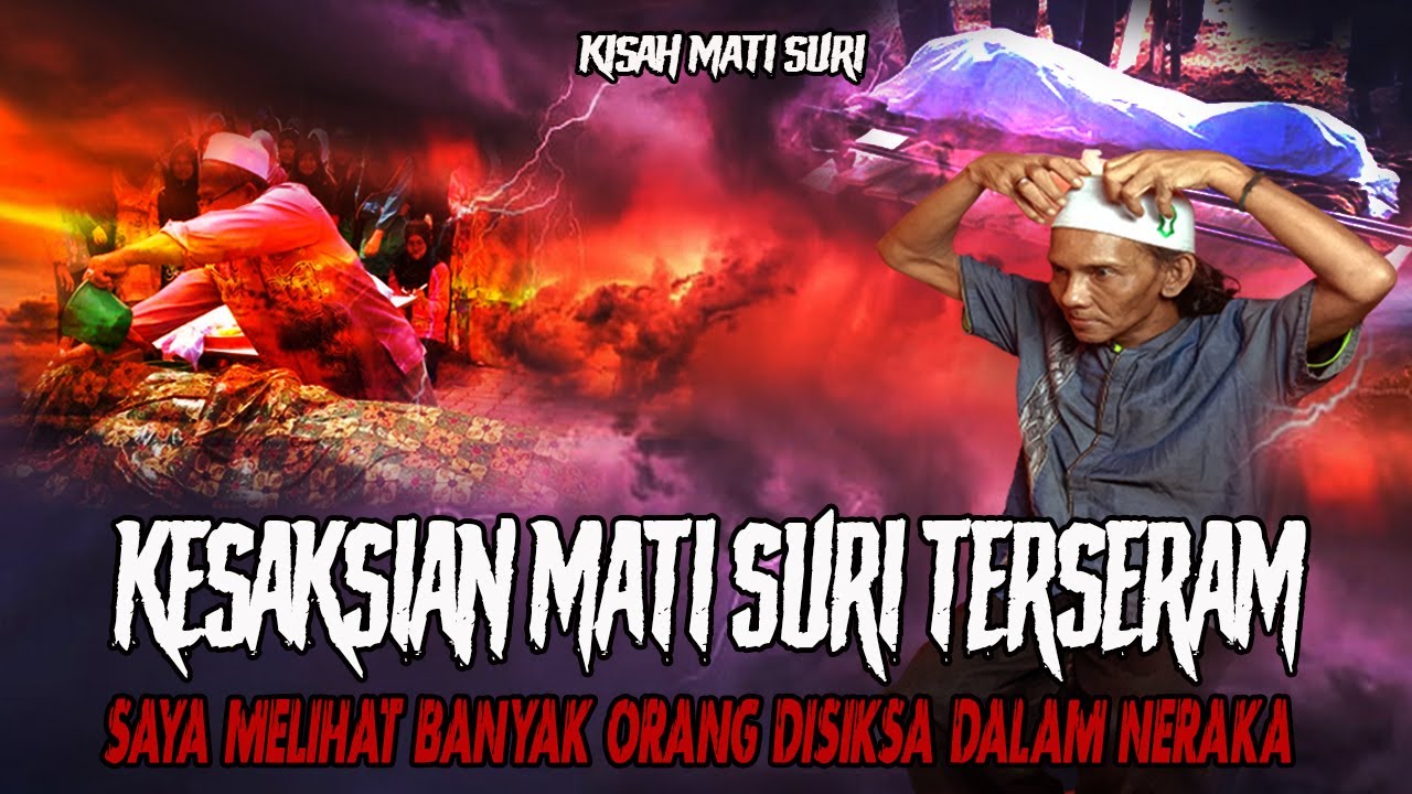 KESAKSIAN MATI SURI SELAMA 9 JAM DIPERLIHATKAN BANYAK ORANG DISIKSA DIDALAM NERAKA!