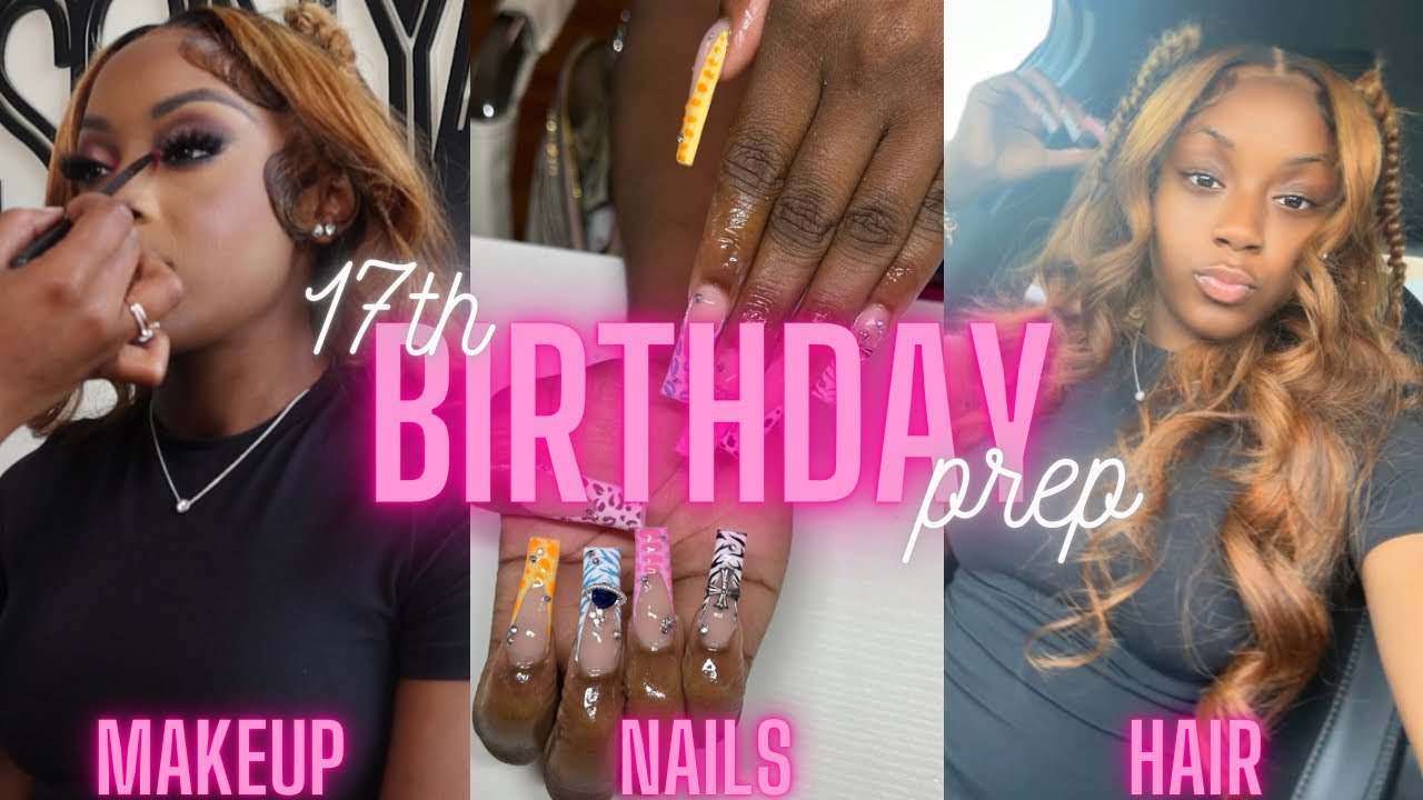 17th Birthday Preparation (nails,hair,makeup)||Destiny Ja’Nay