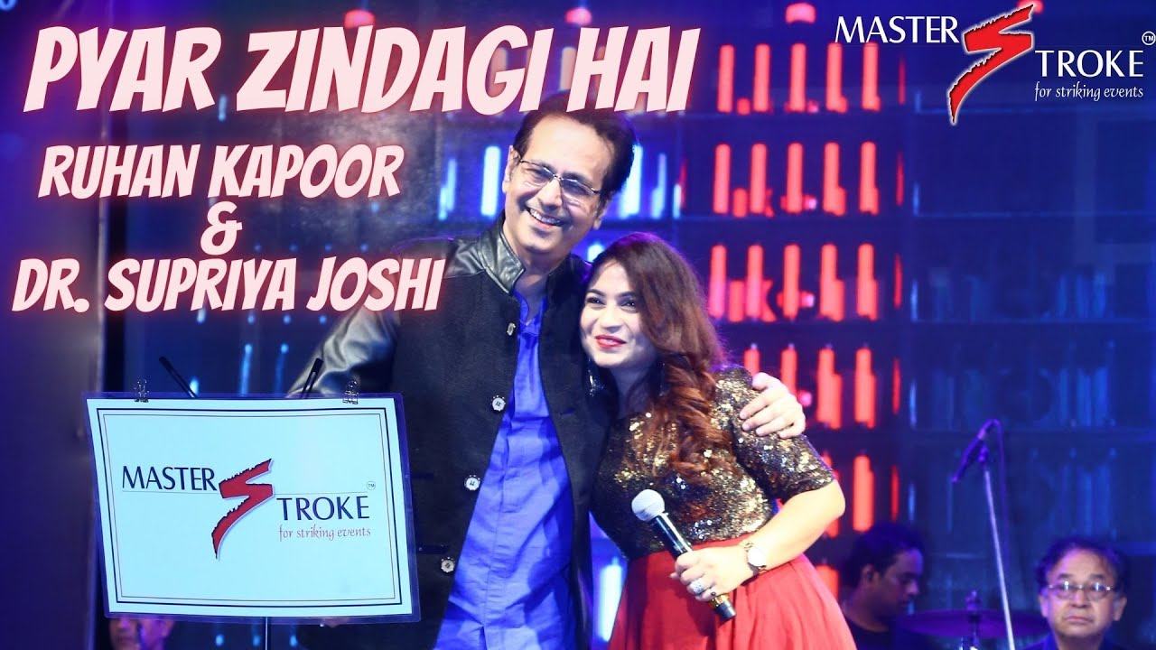 PYAR ZINDAGI HAI I SUPRIYA JOSHI I RUHAN KAPOOR I GIRISH SETIA I MASTER STROKE EVENTS