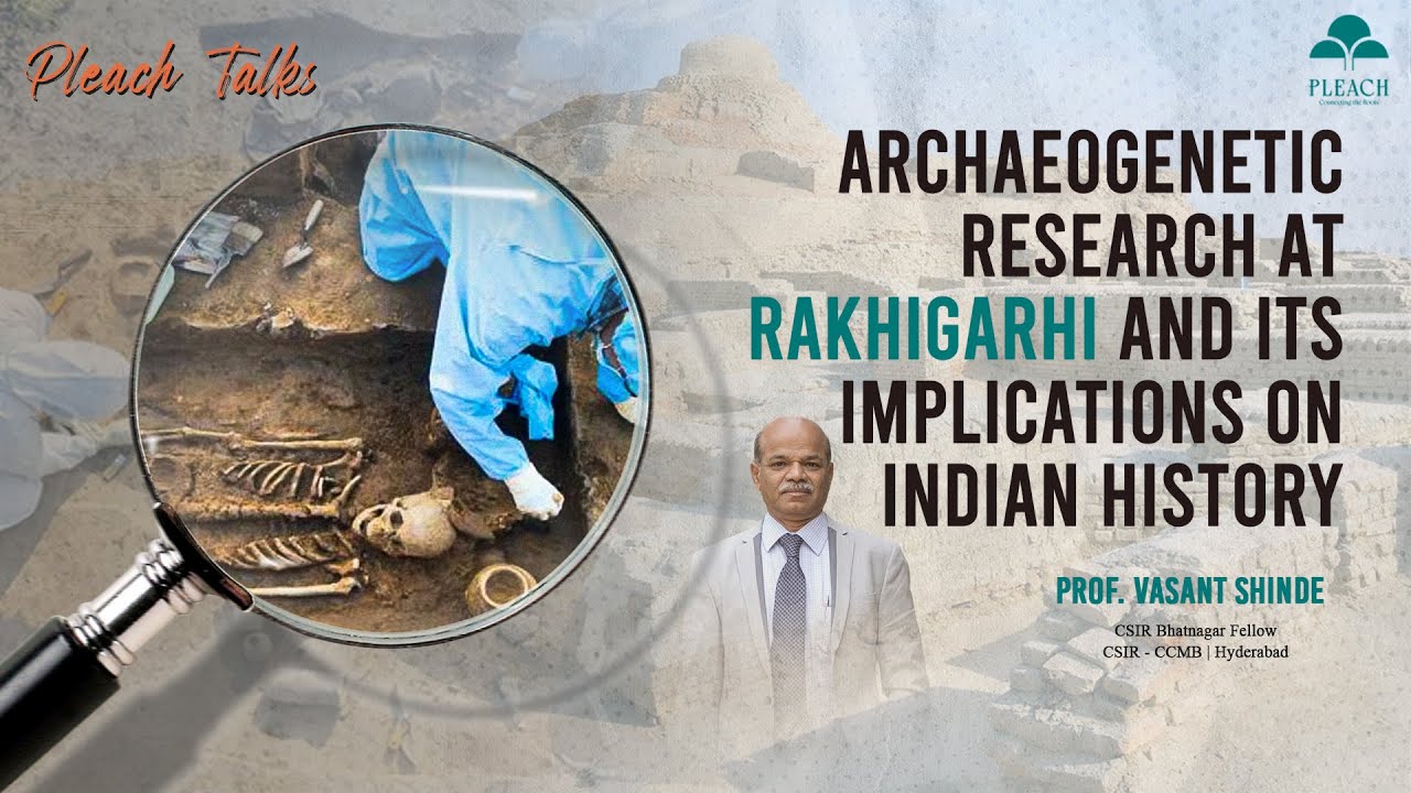 Archaeogenetic Research at Rakhigarhi and Its Implications on Indian History By Prof. Vasant Shinde