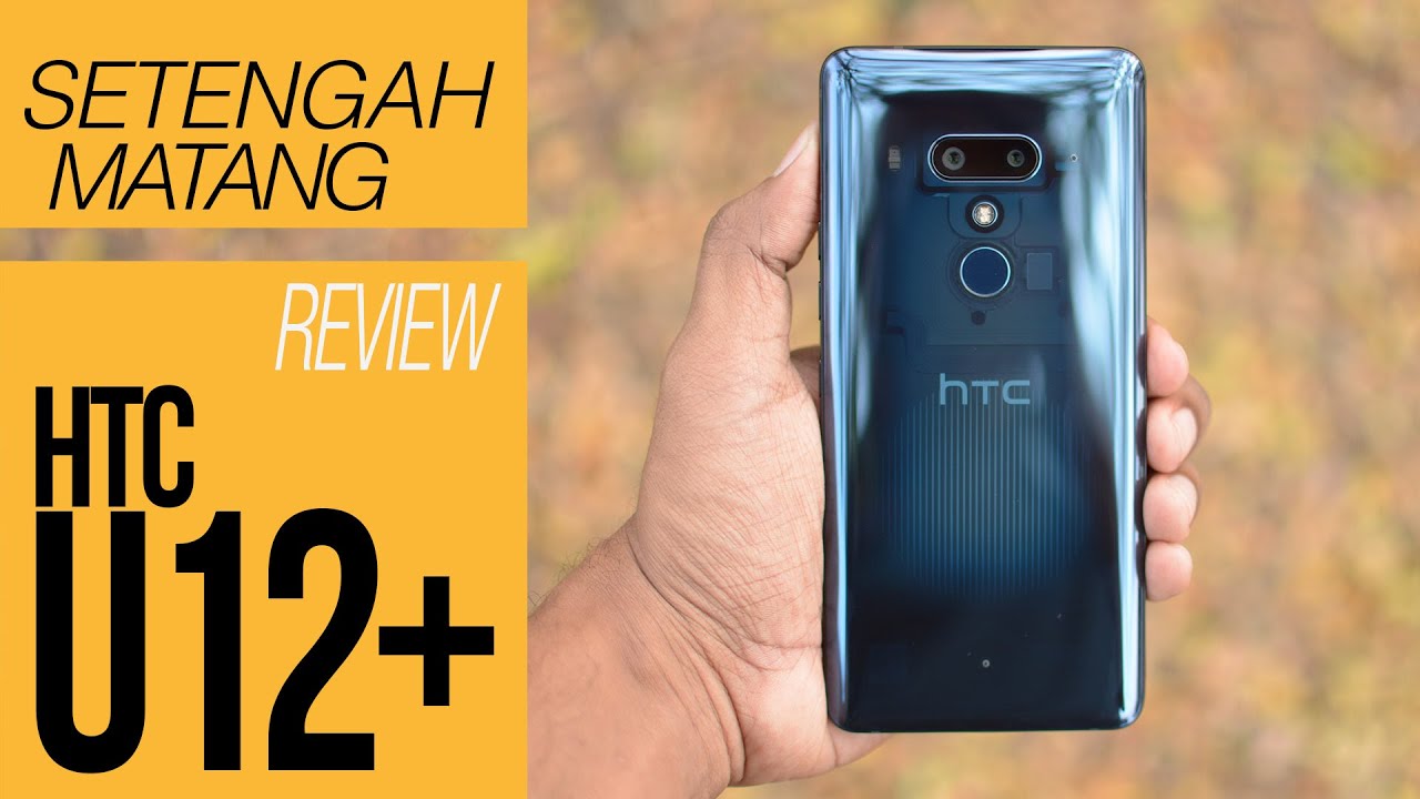REVIEW HTC U12+ (PLUS) INDONESIA