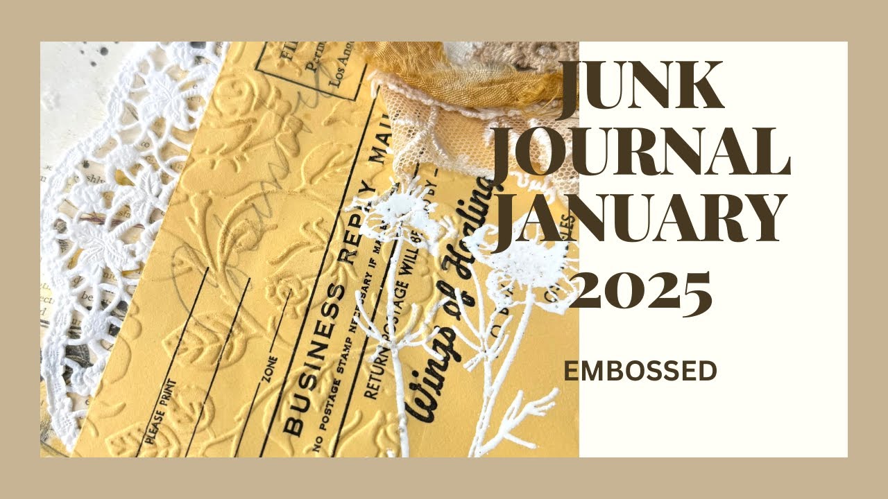 JUNK JOURNAL JANUARY 2025 DAY 6 EMBOSSED