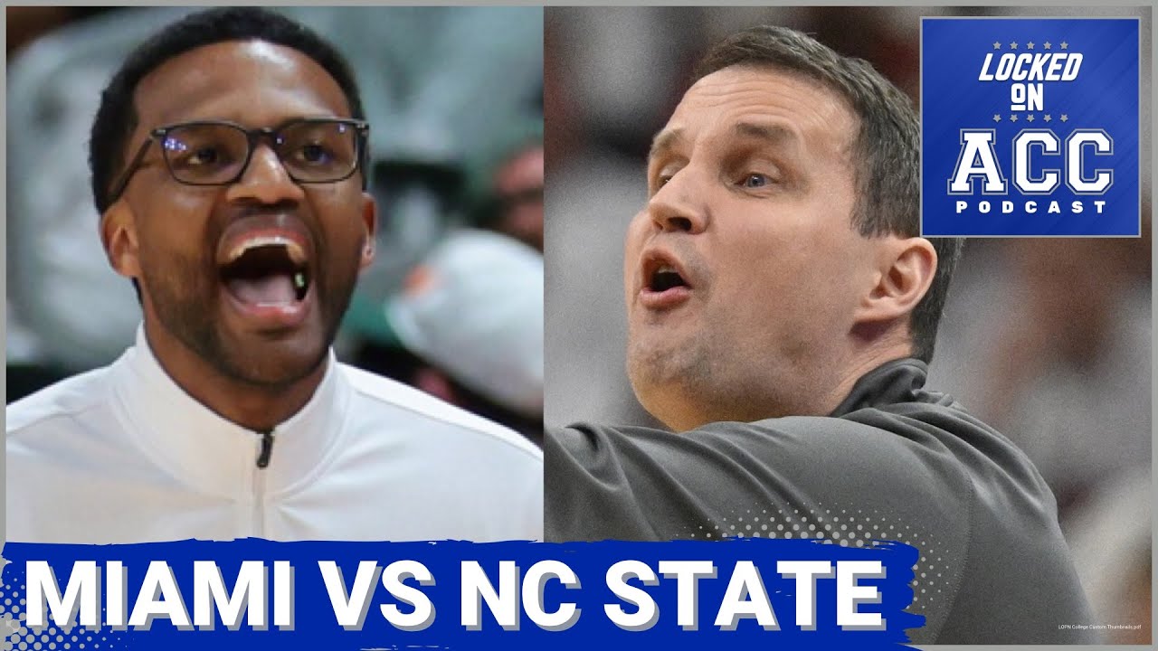 SHOWDOWN: Miami Faces NC State With NCAA & ACC Tournament Implications!