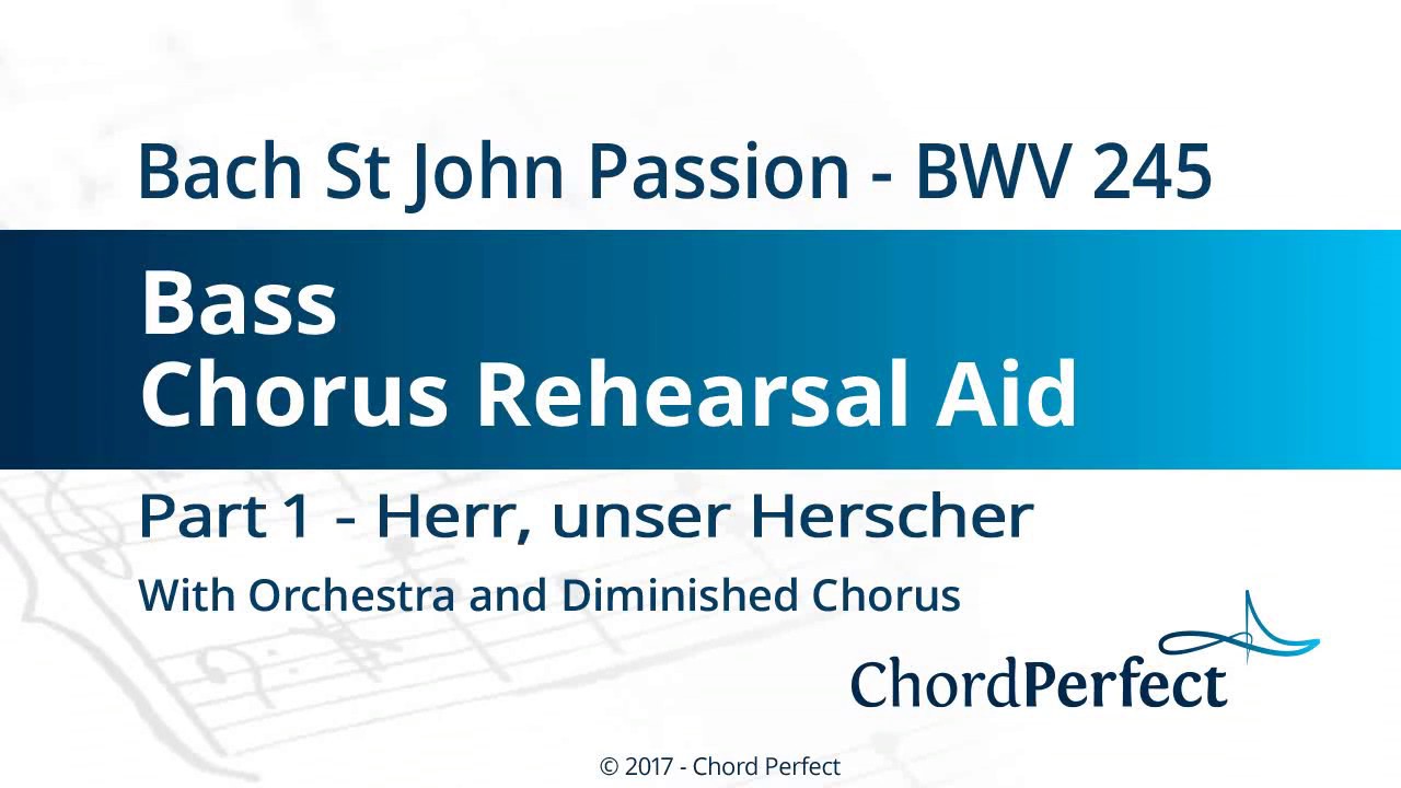 Bach's St John Passion Part 1 - Herr, unser Herscher - Bass Chorus Rehearsal Aid