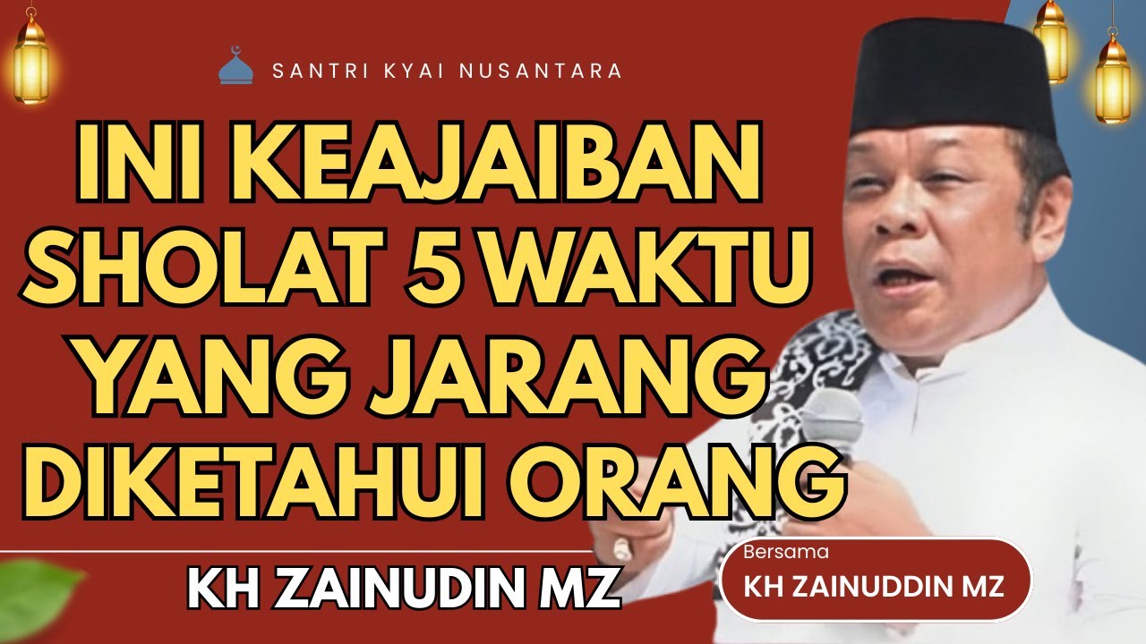 CERAMAH ZAINUDDIN MZ - KEAJAIBAN SHOLAT 5 WAKTU YANG JARANG DIKETAHUI ORANG CERAMAH KH ZAINUDIN MZ