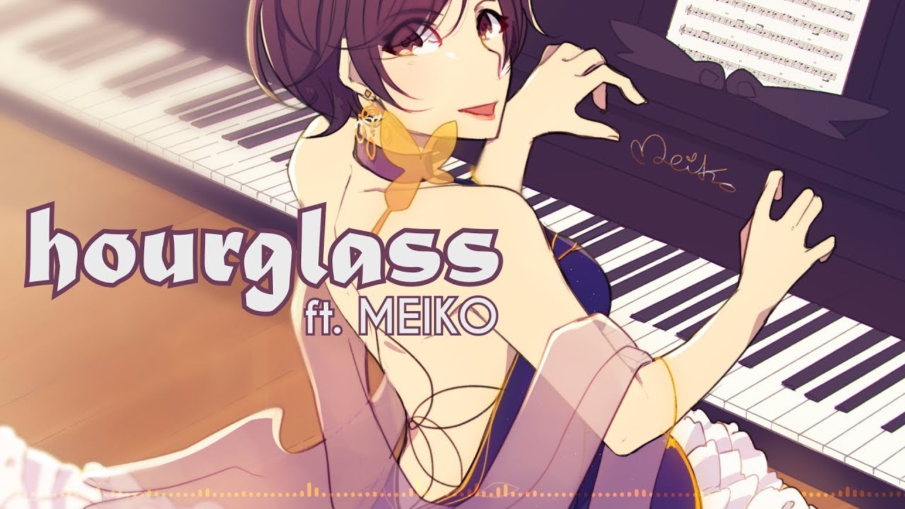 【VOCALOID Original】Hourglass【MEIKO】