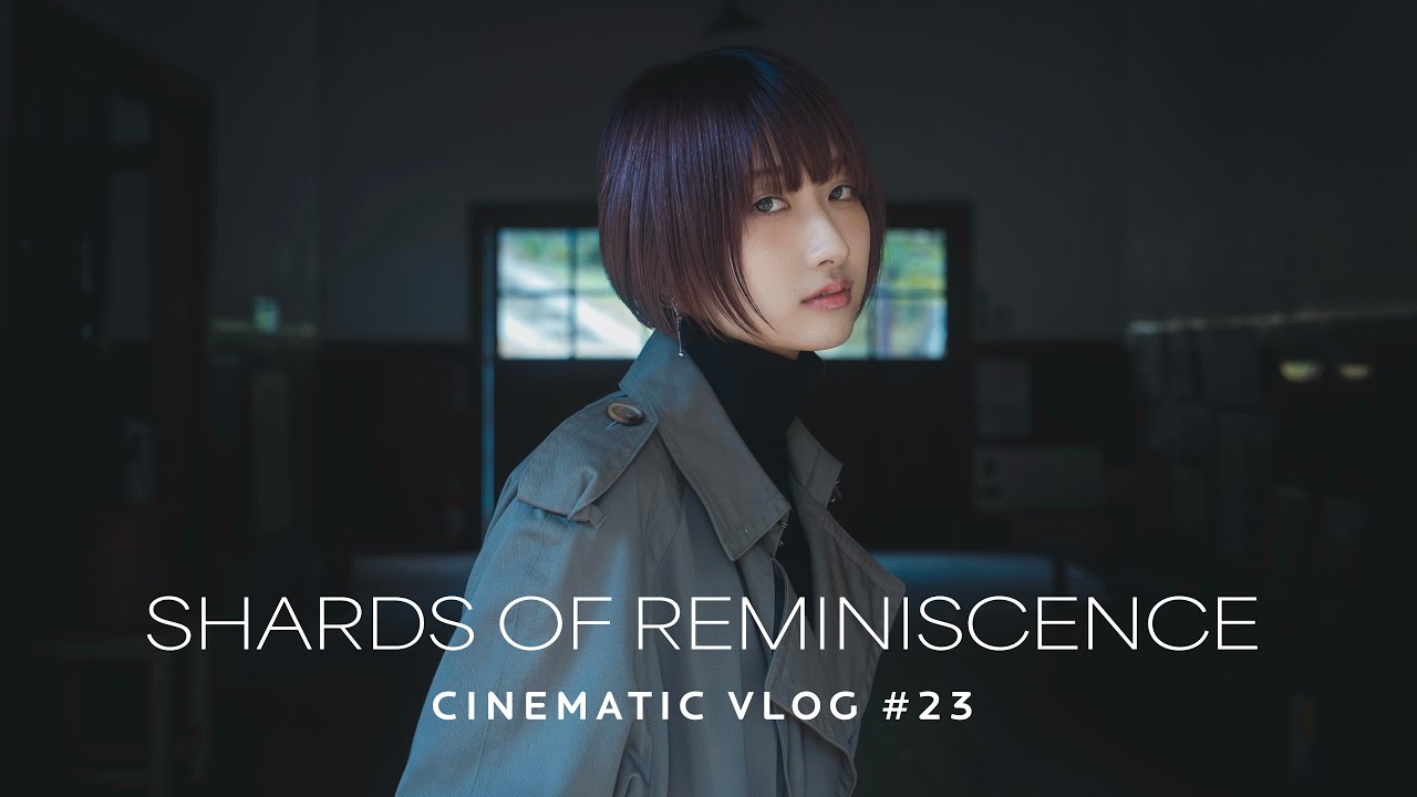 SHARDS OF REMINISCENCE - CINEMATIC VLOG #23