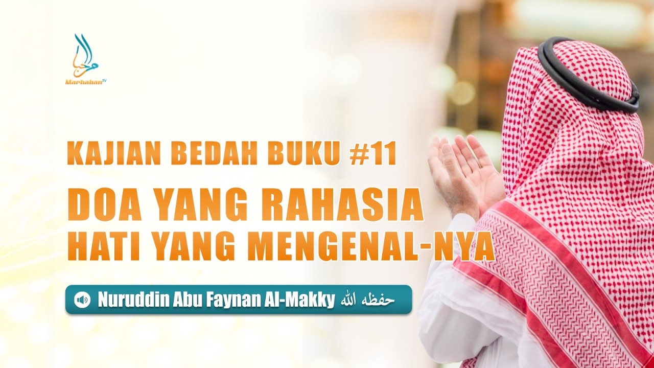 Doa yang Rahasia, Hati yang Mengenal-Nya - Ustadz Nuruddin Abu Faynan : Bedah Buku #11
