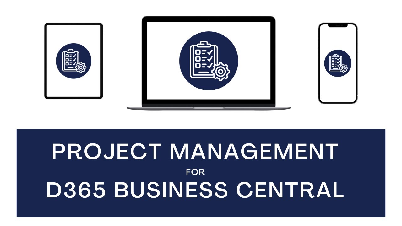 D365 Business Central Project Management - Part 1: Project Setup and Overview