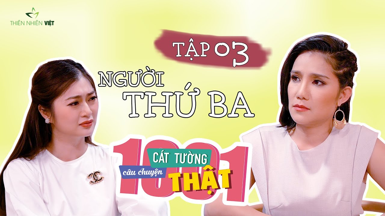 Cát Tường - 1001 Câu Chuyện Thật - Tập 3: NGƯỜI THỨ BA