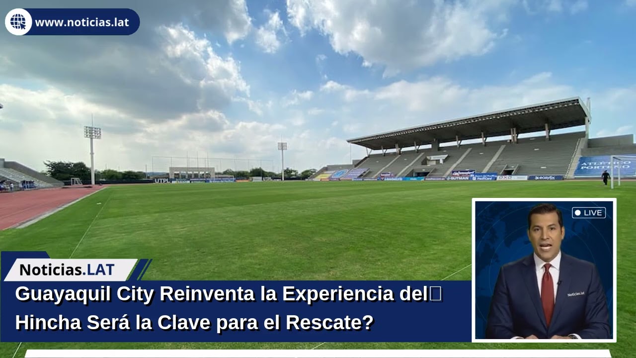 Guayaquil City Reinventa la Experiencia del Hincha: ¿Será la Clave para el Rescate?