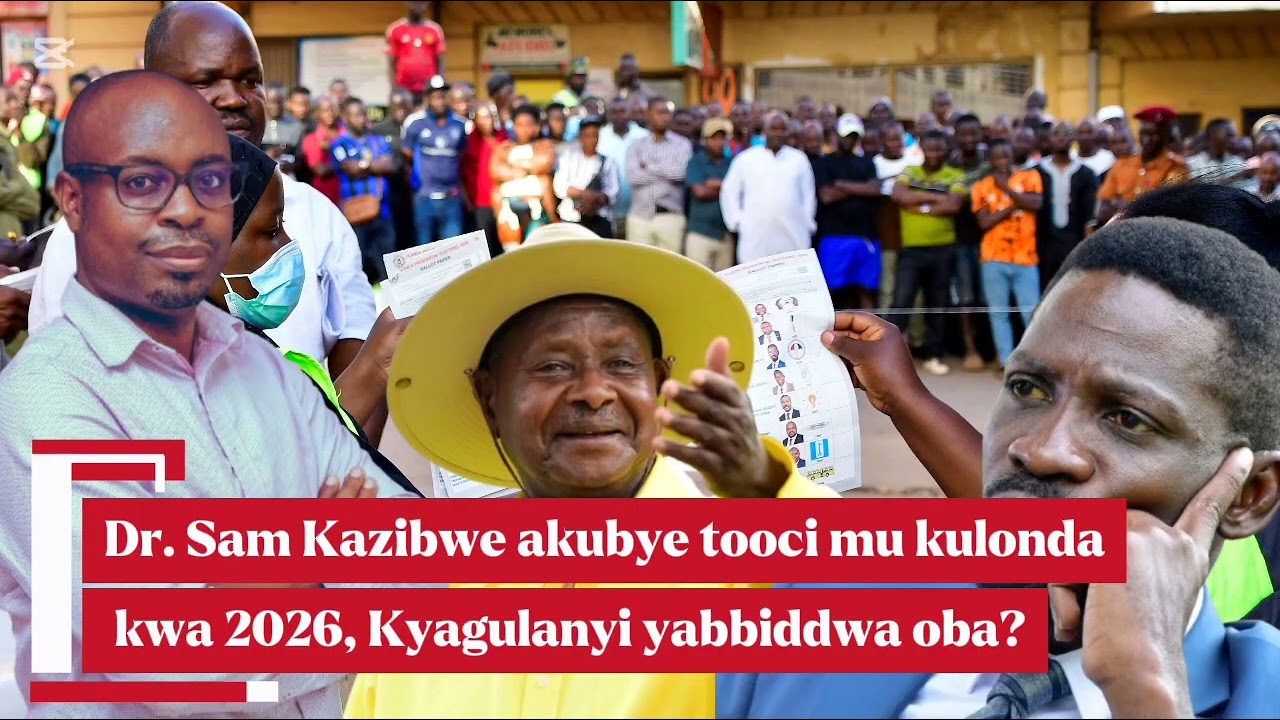 Bobi Wine yabbiddwa oba  Dr  Sam Kazibwe akubye tooci mu kulonda kwa 2026