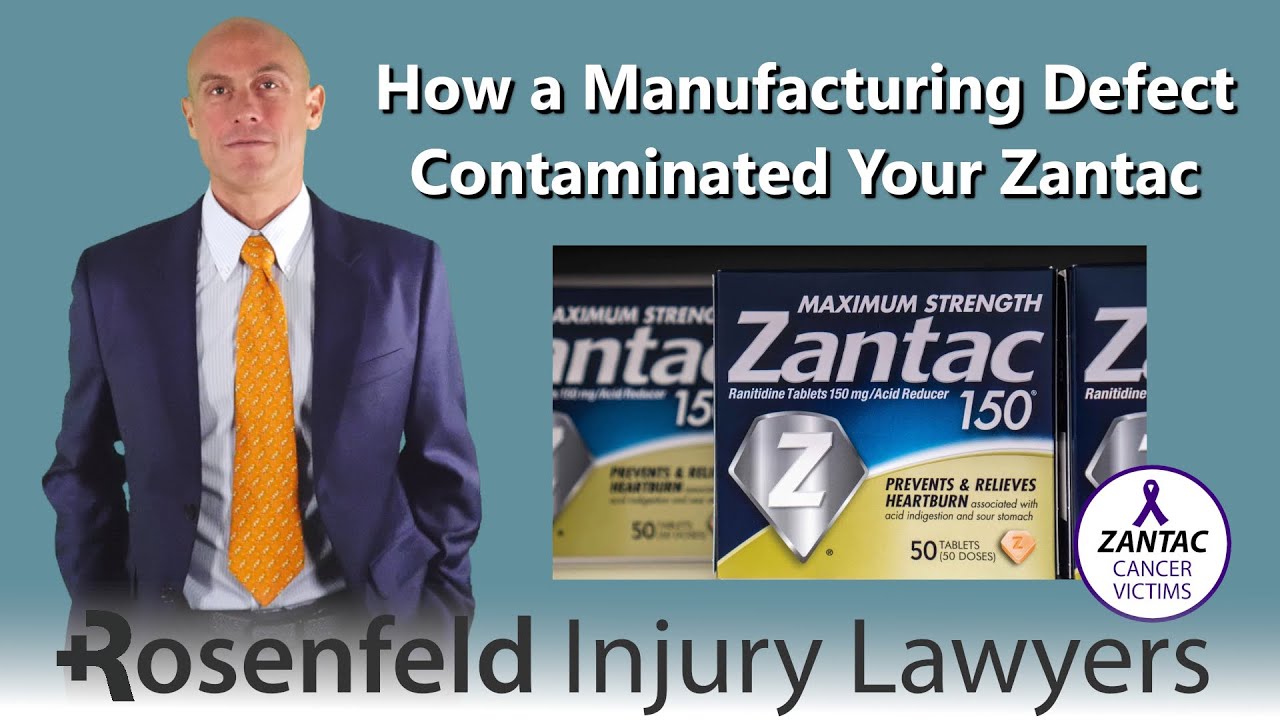 Zantac Cancer Lawsuits: How a Manufacturing Defect Resulted in Cacinogenic (NDMA) Contamination