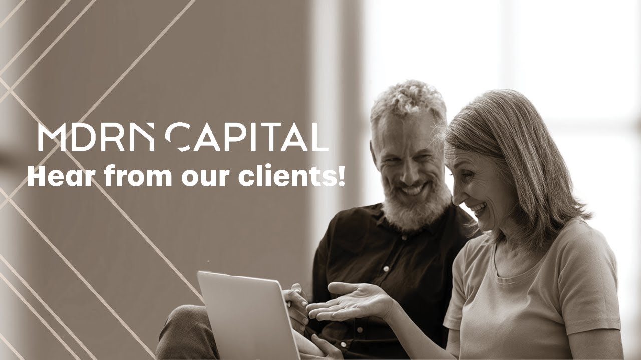 Hear from MDRN Capital clients Kevin & Cathy