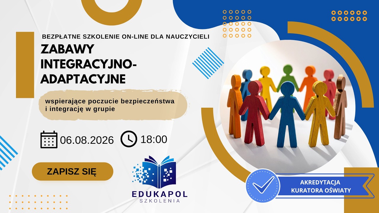 Zabawy integracyjno-adaptacyjne wspierające poczucie bezpieczeństwa i integrację w grupie