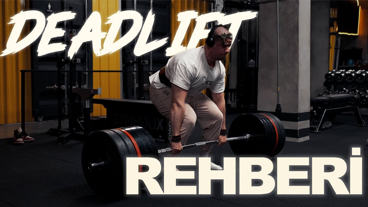 DEADLIFT REHBERİ | Kurulum, Isınma, Nefes, Bel Ağrısı, Ekipman Kullanımı, Teknik Detaylar