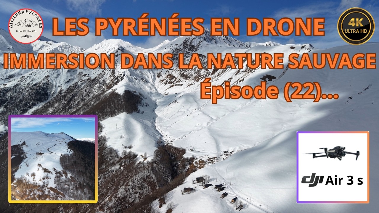 ☃️LES PYRÉNÉES EN DRONE - IMMERSION DANS LA NATURE SAUVAGE. Épisode (22)...