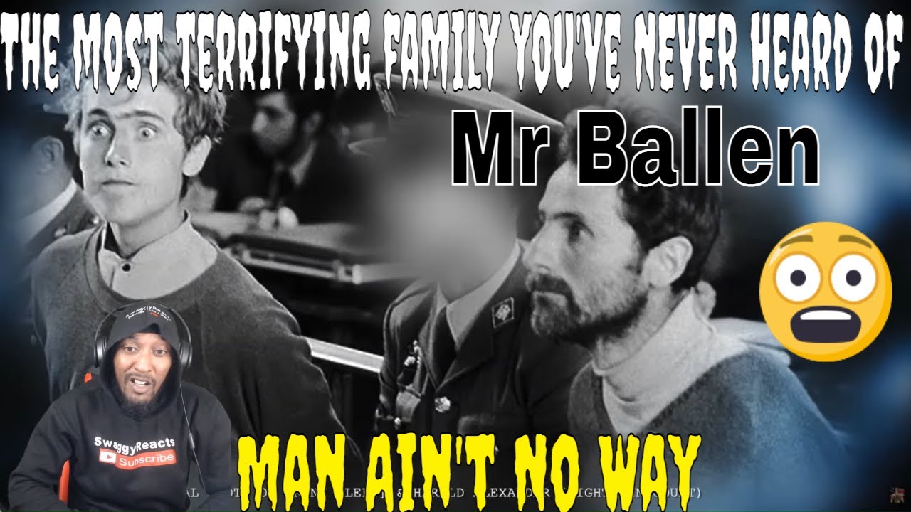Mr Ballen -Man Aint NO WAY | The most terrifying family you've NEVER heard of  (REACTION)