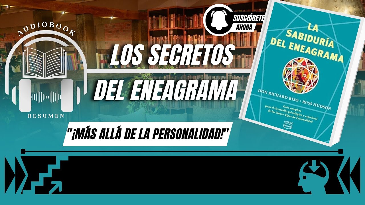 La sabiduría del Eneagrama: Guía completa para el desarrollo psicológico y espiritual