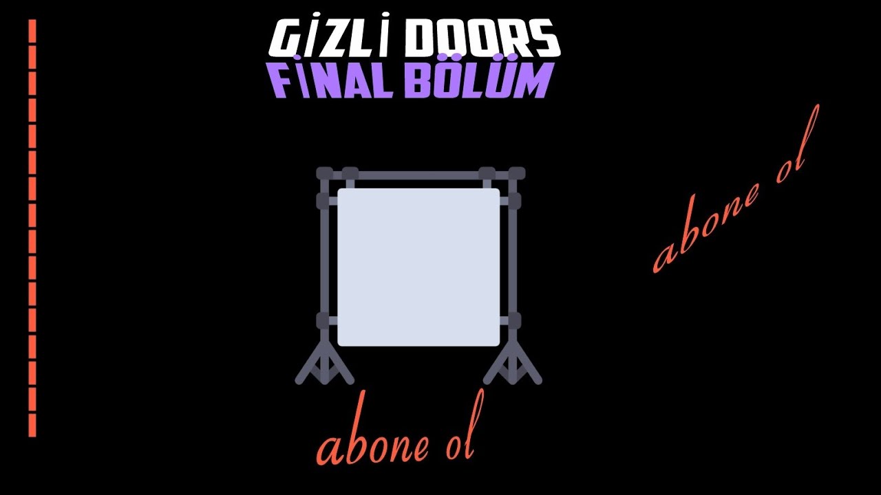 GİZLİ DOORS final Bölüm