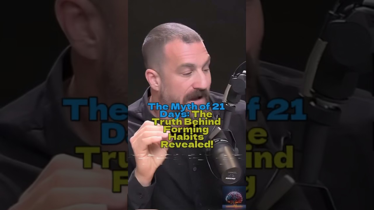 The Myth of 21 Days: The Truth Behind Forming Habits Revealed! Dr. Andrew Huberman