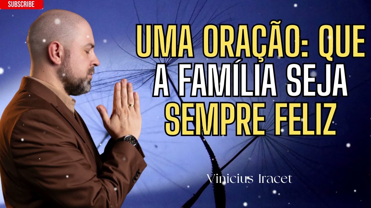 Oração da Noite Salmo 91: Que nossa família seja feliz.