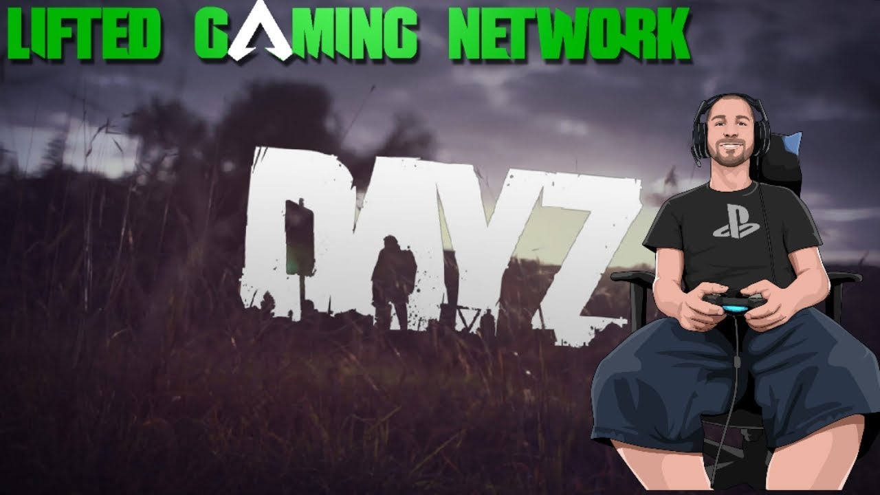 DayZ PS4 PRO 1080p 60fps Live Stream First Impressions #LiftedGamingNetwork
