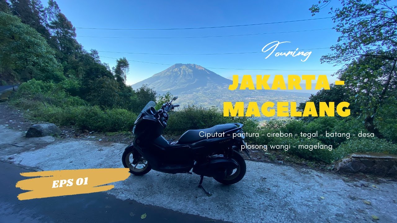 Eps 01 Touring Jakarta - Magelang  Bersama Istri | Gunung Telomoyo | nmax old